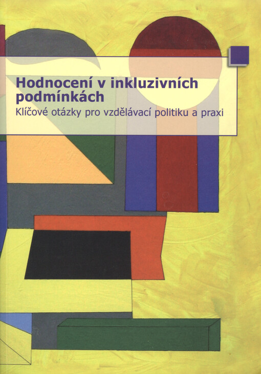 Hodnocení v inkluzivních podmínkách : klíčové otázky pro vzdělávací politiku a praxi