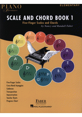 Piano Adventures Scale and Chord Book 1 : five-finger scales and chords  (odkaz v elektronickém katalogu)