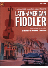 Latin-American Fiddler : traditional fiddle music from around the world  (odkaz v elektronickém katalogu)