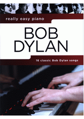 Bob Dylan : 16 classic Bob Dylan songs  (odkaz v elektronickém katalogu)