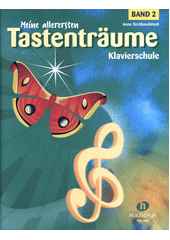 Meine allerersten Tastenträume : Klavierschule. Band 2  (odkaz v elektronickém katalogu)