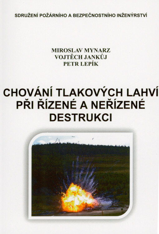 Chování tlakových lahví při řízené a neřízené destrukci