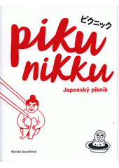 Pikunikku : japonský piknik  (odkaz v elektronickém katalogu)