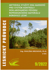 Metodika využití DNA markerů pro systém kontroly deklarovaného původu reprodukčního materiálu borovice lesní : certifikovaná metodika  (odkaz v elektronickém katalogu)