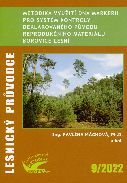 Metodika využití DNA markerů pro systém kontroly deklarovaného původu reprodukčního materiálu borovice lesní : certifikovaná metodika
