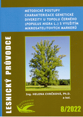 Metodické postupy charakterizace genetické diverzity u topolu černého (Populus nigra L.) s využitím mikrosatelitových markerů : certifikovaná metodika  (odkaz v elektronickém katalogu)