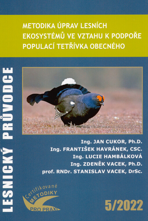 Metodika úprav lesních ekosystémů ve vztahu k podpoře populací tetřívka obecného : certifikovaná metodika
