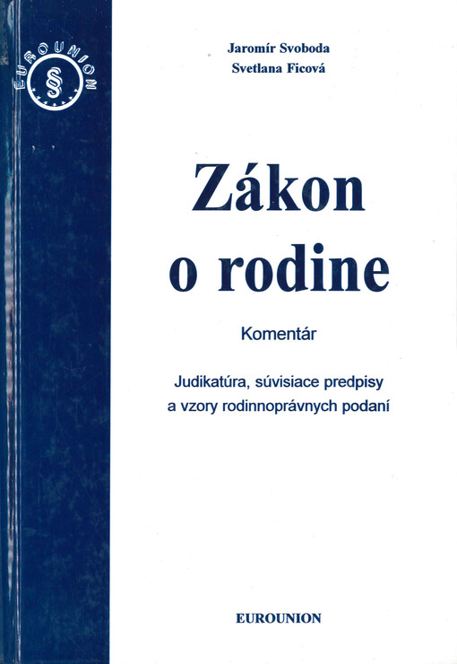 Zákon o rodine : komentár : judikatúra, súvisiace predpisy a vzory rodinnoprávnych podaní