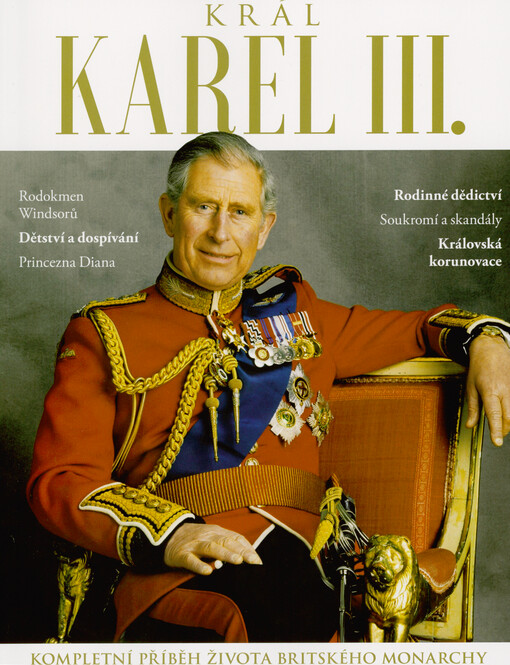 Král Karel III. : kompletní příběh života britského monarchy