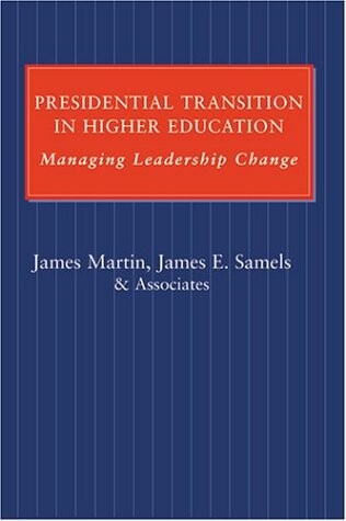 Presidential Transition in Higher Education: Managing Leadership Change