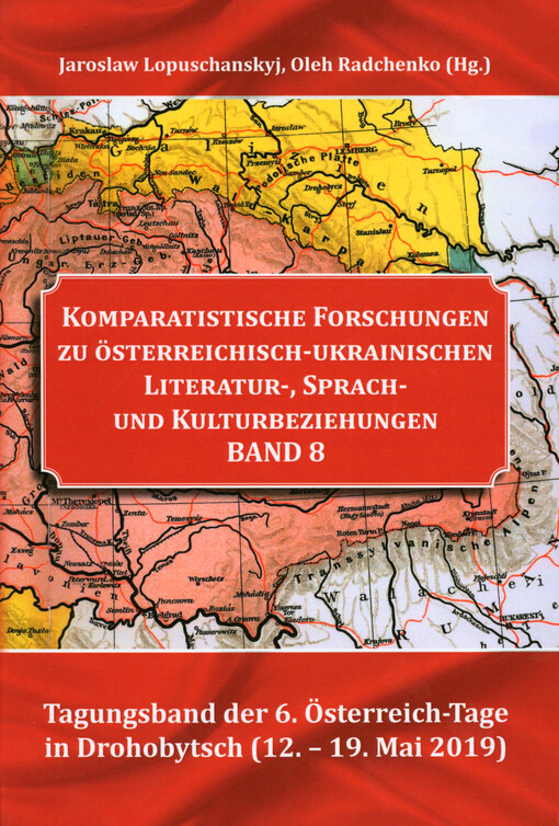 Komparatyvnì doslìdžennja avstrìjs‘ko-ukrajins‘kych lìteraturnych, movnych ta kul‘turnych kontaktìv. Tom 8, Materìaly mìžnarodnoho forumu 
