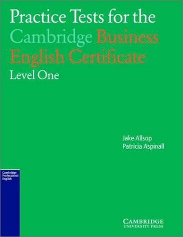 Practice tests for the Cambridge business English certificate. Level 1