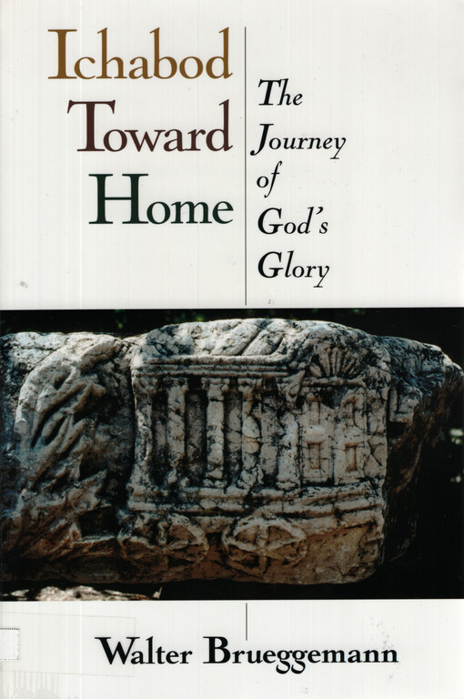 Ichabod toward home : the journey of God's glory