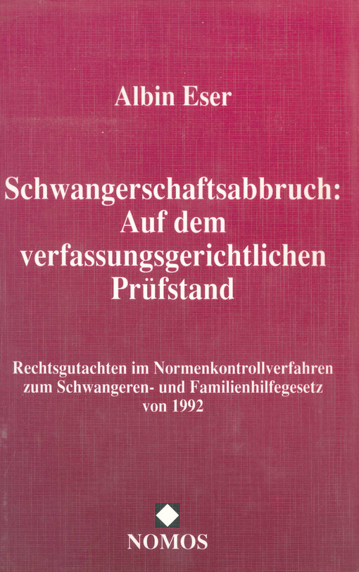 Schwangerschaftsabbruch: auf dem verfassungsgerichtlichen Prüfstand : Rechtsgutachten im Normenkontrollverfahren zum Schwangeren- und Familienhilfegesetz von 1992