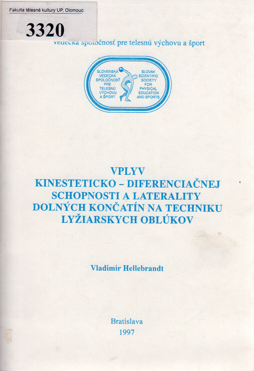 Vplyv kinesteticko-diferenciačnej schopnosti a laterality dolných končatín na techniku lyžiarskych oblúkov