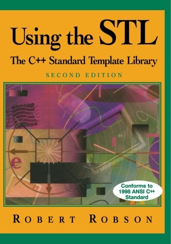 Using the STL : the C++ standard template library   