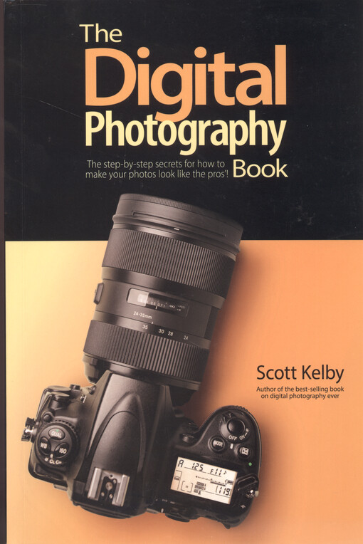 The digital photography book : the step-by-step secrets for how to make your photos look like the pros'!