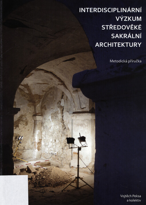 Interdisciplinární výzkum středověké sakrální architektury : metodická příručka