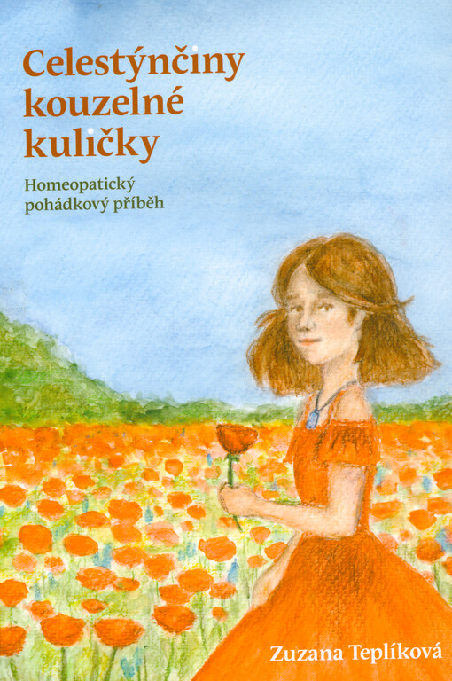 Celestýnčiny kouzelné kuličky : homeopatický pohádkový příběh