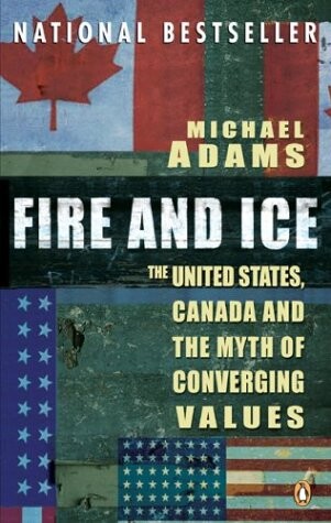 Fire and Ice: The United States, Canada and the Myth of Converging Values