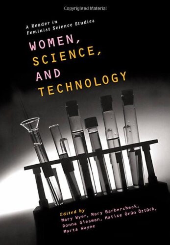 Women, science, and technology : a reader in feminist science studies