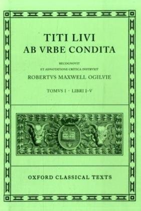 Ab Urbe Condita: Volume I:  Books I-V (Scriptorum Classicorum Bibliotheca Oxoniensis) (Bks.1-5) (Latin Edition)