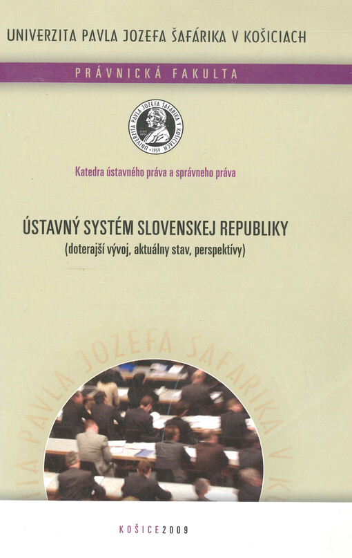 Ústavný systém Slovenskej republiky : (doterajší vývoj, aktuálny stav, perspektívy)