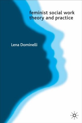 Feminist Social Work Theory and Practice