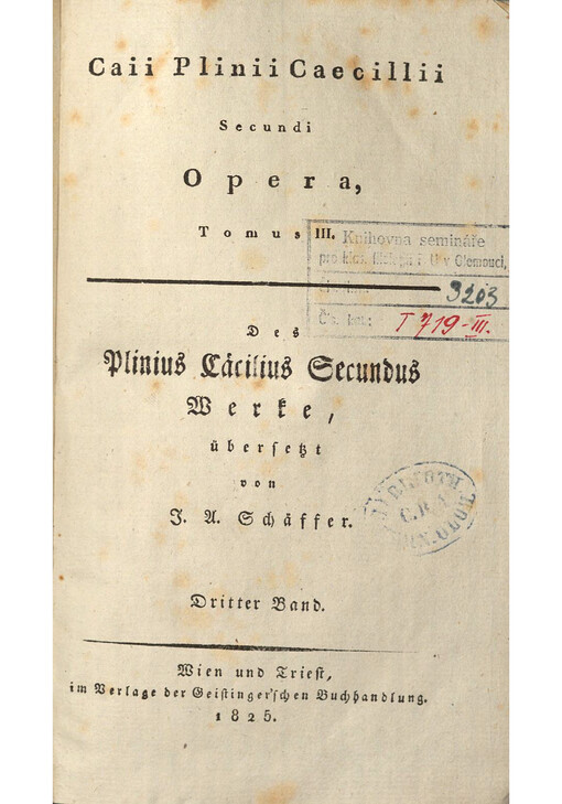 Caii Plinii Caecilii Secundi Opera = Des Plinius Cäcilius Secundus Werke. Tomus III., Dritter Band, Epistolae, Die Briefe