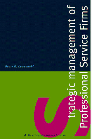 Strategic Management of Professional Service Firms (Copenhagen Studies in Econom