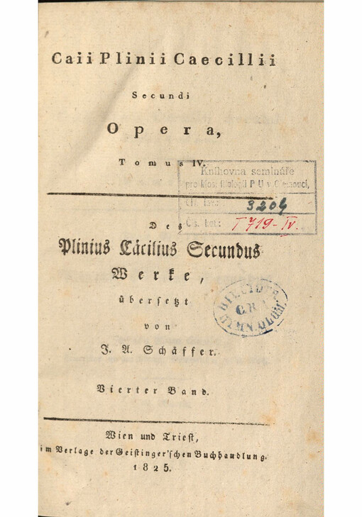 Caii Plinii Caecilii Secundi Opera = Des Plinius Cäcilius Secundus Werke. Tomus IV., Vierter Band, Epistolae, Die Briefe