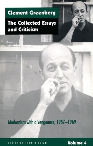 The Collected Essays and Criticism, Volume 4: Modernism with a Vengeance, 1957-1969 (The Collected Essays and Criticism , Vol 4) (v. 4)