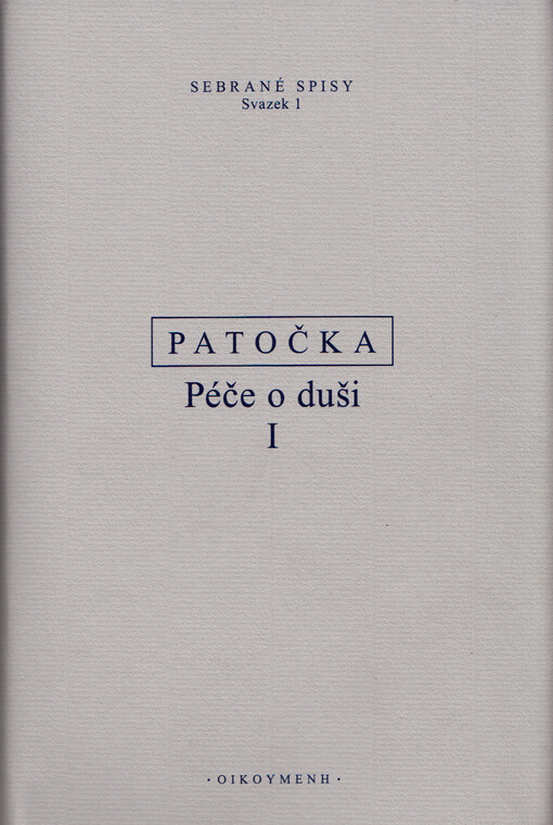 Péče o duši : soubor statí a přednášek o postavení člověka ve světě a v dějinách