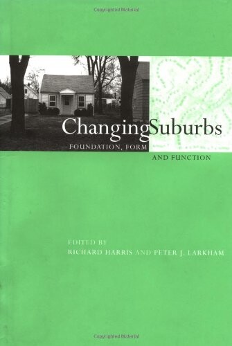 Changing suburbs : foundation, form and function