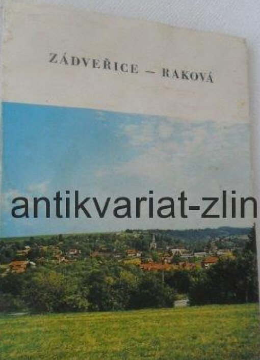 Zádveřice-Raková :Vývoj obce od prehistorie po socialistickou současnost