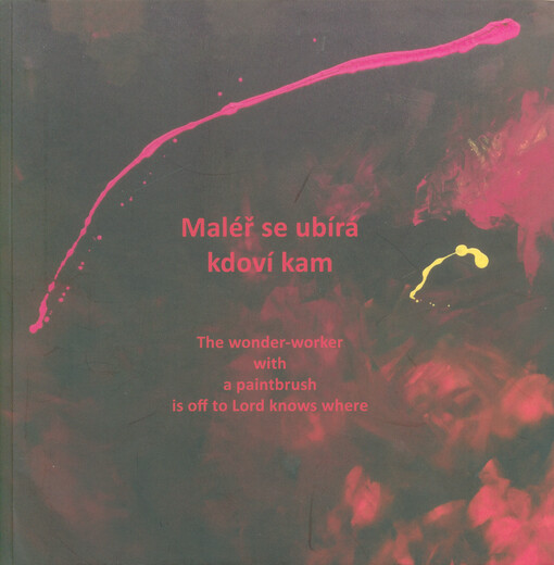 Maléř se ubírá kdoví kam = The wonder-worker with a paintbrush is off to lord knows where