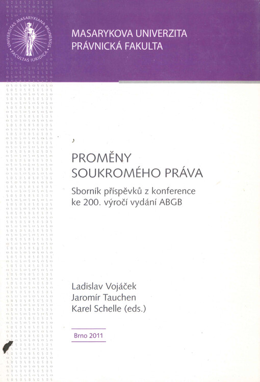 Proměny soukromého práva : sborník příspěvků z konference ke 200. výročí vydání ABGB