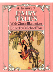 A treasury of fairy tales : with classic illustrations  (odkaz v elektronickém katalogu)