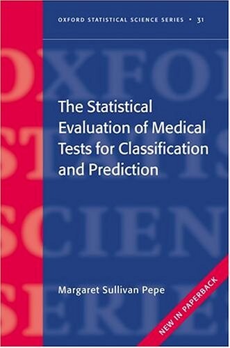 The statistical evaluation of medical tests for classification and prediction