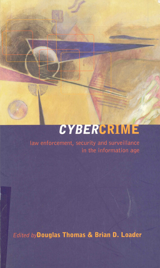 Cybercrime : law enforcement, security and surveillance in the information age