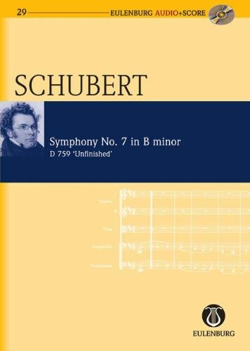 Symphony No. 7 in B Minor D 759 Unfinished Symphony: Eulenburg Audio+Score Series