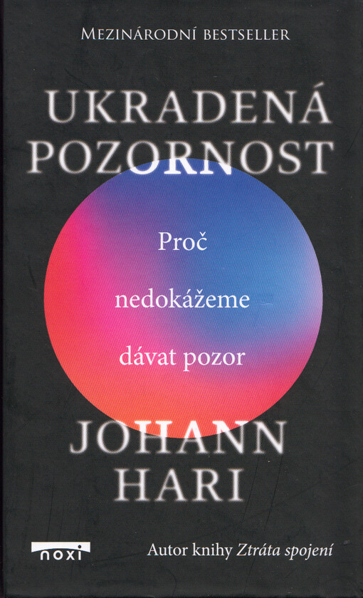 Ukradená pozornost : proč nedokážeme dávat pozor