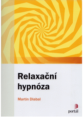 Relaxační hypnóza  (odkaz v elektronickém katalogu)