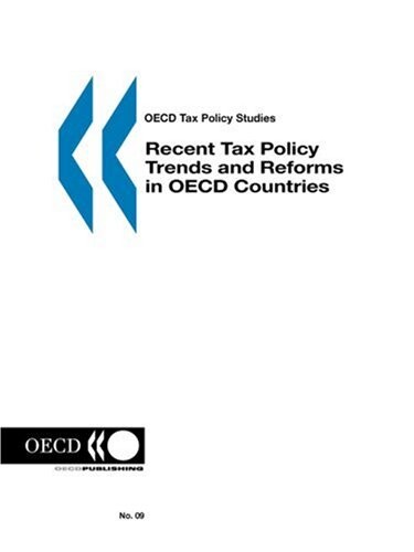 OECD Tax Policy Studies No. 09: Recent Tax Policy Trends and Reforms in OECD Countries