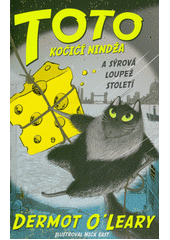 Toto kočičí nindža a sýrová loupež století  (odkaz v elektronickém katalogu)