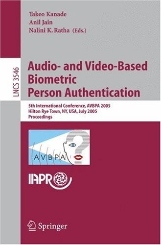 Audio- and video-based biometric person authentication : 5th international conference, AVBPA 2005, Hilton Rye Town, NY, USA, July 20-22, 2005 : proceedings