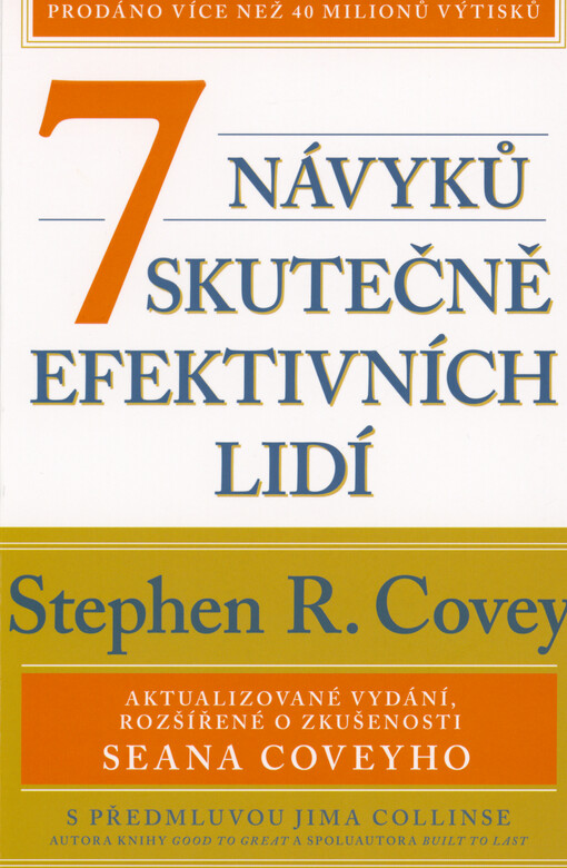7 návyků skutečně efektivních lidí : ověřené postupy osobního rozvoje, kterými můžete změnit nejen sami sebe