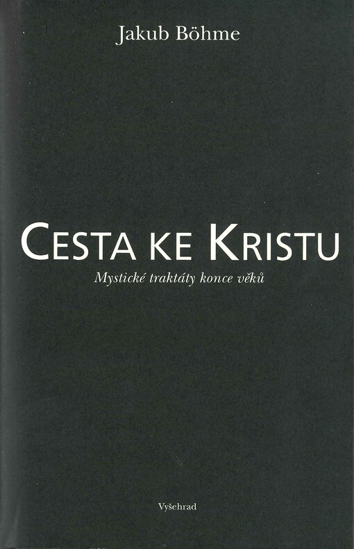 Cesta ke Kristu: mystické traktáty konce věků