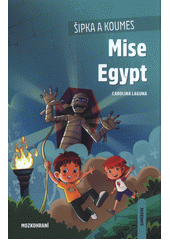 Šipka a Koumes. Mise Egypt  (odkaz v elektronickém katalogu)