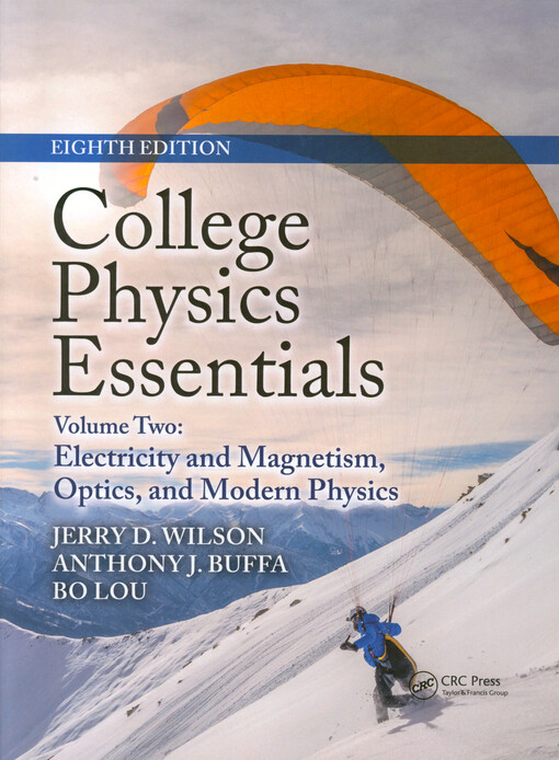 College physics essentials. Volume two, Electricity and magnetism optics, modern physics